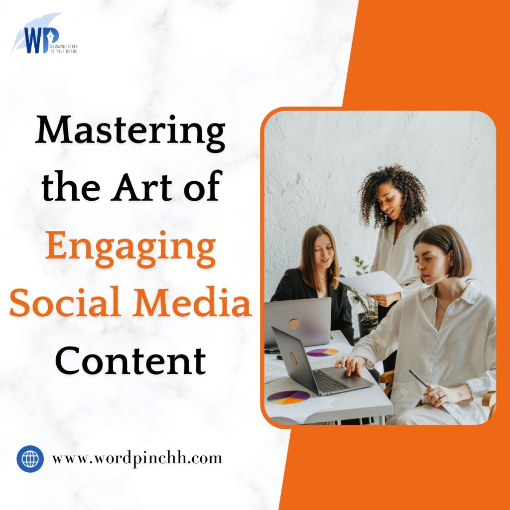 Mastering the Art of Engaging Social Media Content